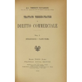 Trattato teorico-pratico di diritto commerciale. Vol. I - Introduzione. Parte …