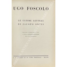 Ultime lettere di Jacopo Ortis. Revisione, introduzione e note a …