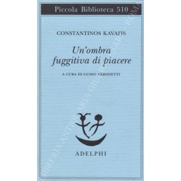Un'ombra fuggitiva di piacere. A cura di Guido Ceronetti