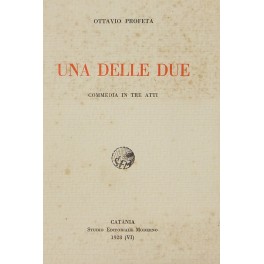 Una delle due. Commedia in tre atti