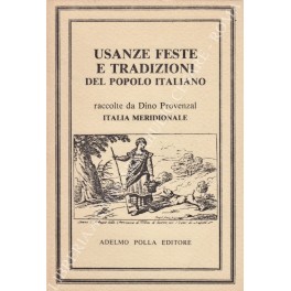 Usanze feste e tradizioni del popolo italiano raccolte da Dino …
