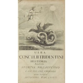 Vera Concilii Tridentini Historia contra falsam Petri Suavis Polani narrationem …