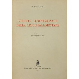 Verifica costituzionale della legge fallimentare. Prefazione di Renzo Provinciali