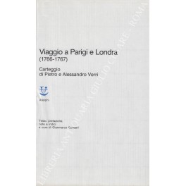 Viaggio a Parigi e Londra (1766-1767). Carteggio di Pietro e …