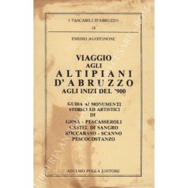Viaggio agli altipiani d'Abruzzo agli inizi del 900. Guida ai …