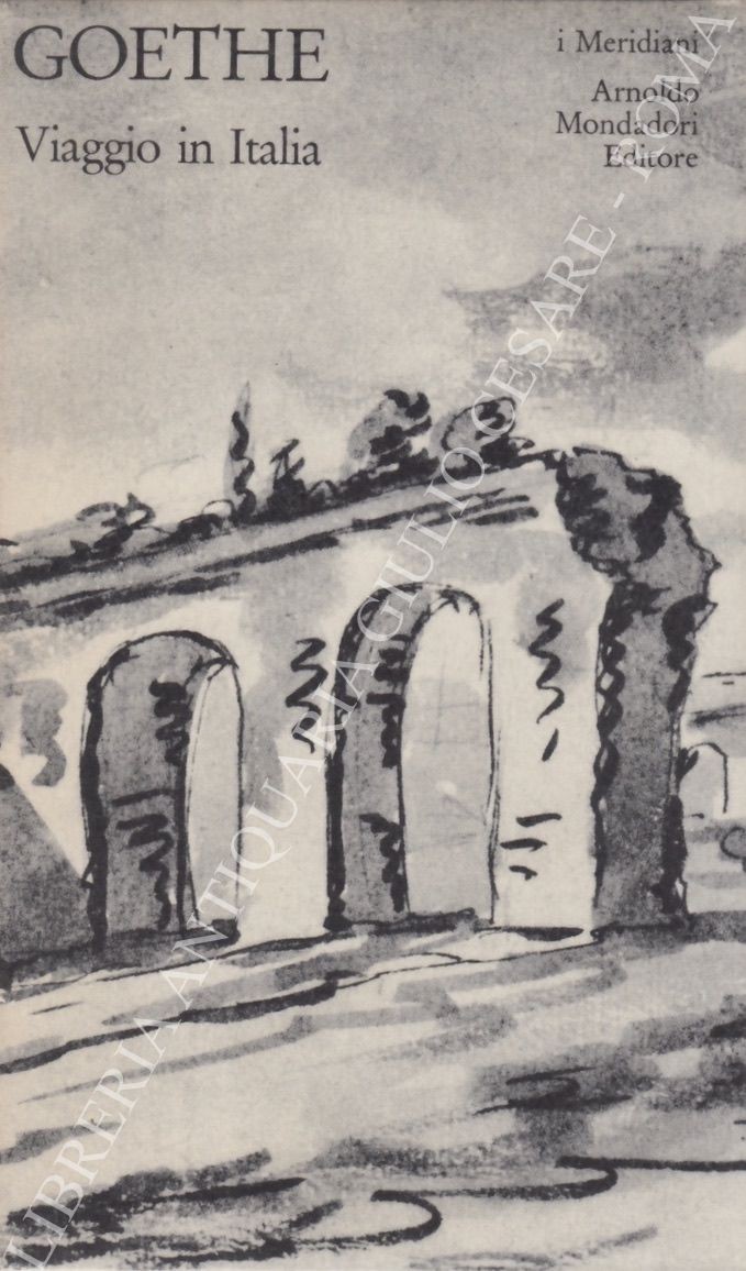 Viaggio in Italia. Traduzione di Emilio Castellani. Commento di Herbert …