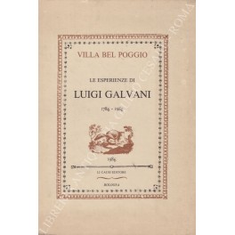 Villa Bel Poggio. Le esperienze di Luigi Galvani 1786-1986