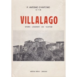 Villalago. Storia - Leggende - Usi - Costumi