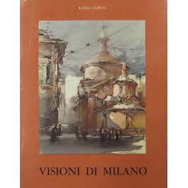Visioni di Milano. Presentate da Marco Bagnoli