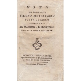 Vita del signor abate Pietro Metastasio poeta cesareo aggiuntevi le …