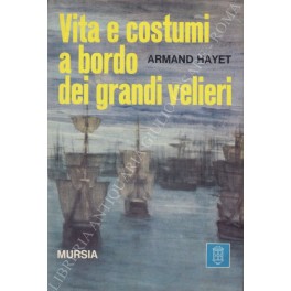 Vita e costumi a bordo dei grandi velieri
