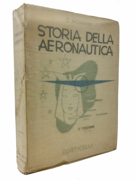 STORIA DELLA AERONAUTICA dai miti antichissimi ai nostri giorni