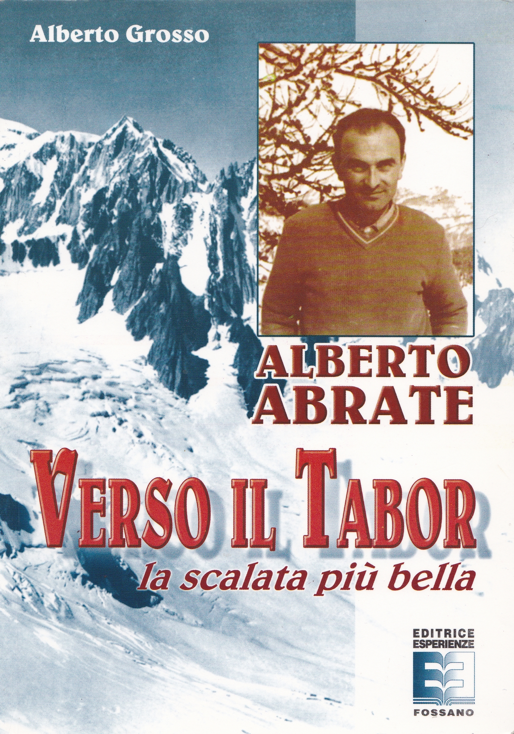 ALBERTO ABRATE. VERSO IL TABOR la scalata più bella