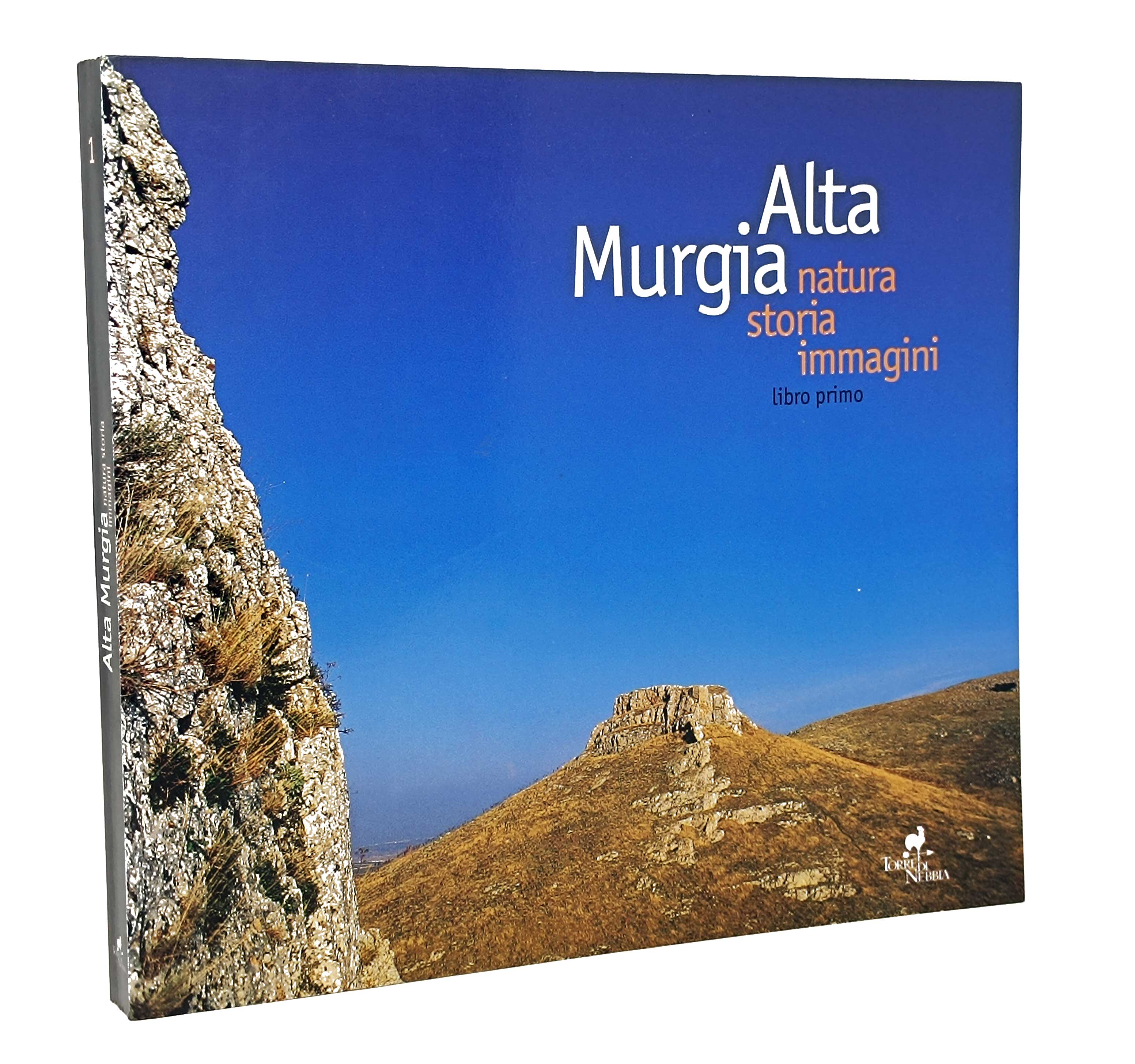 ALTA MURGIA. Natura storia immagini / libro primo