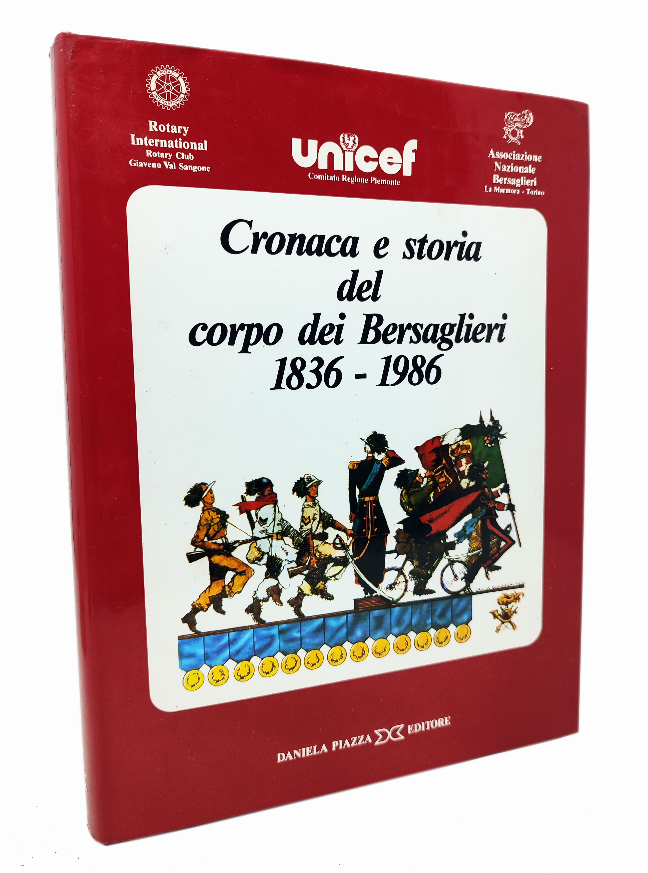 CRONACA E STORIA DEL CORPO DEI BERSAGLIERI 1836 - 1986