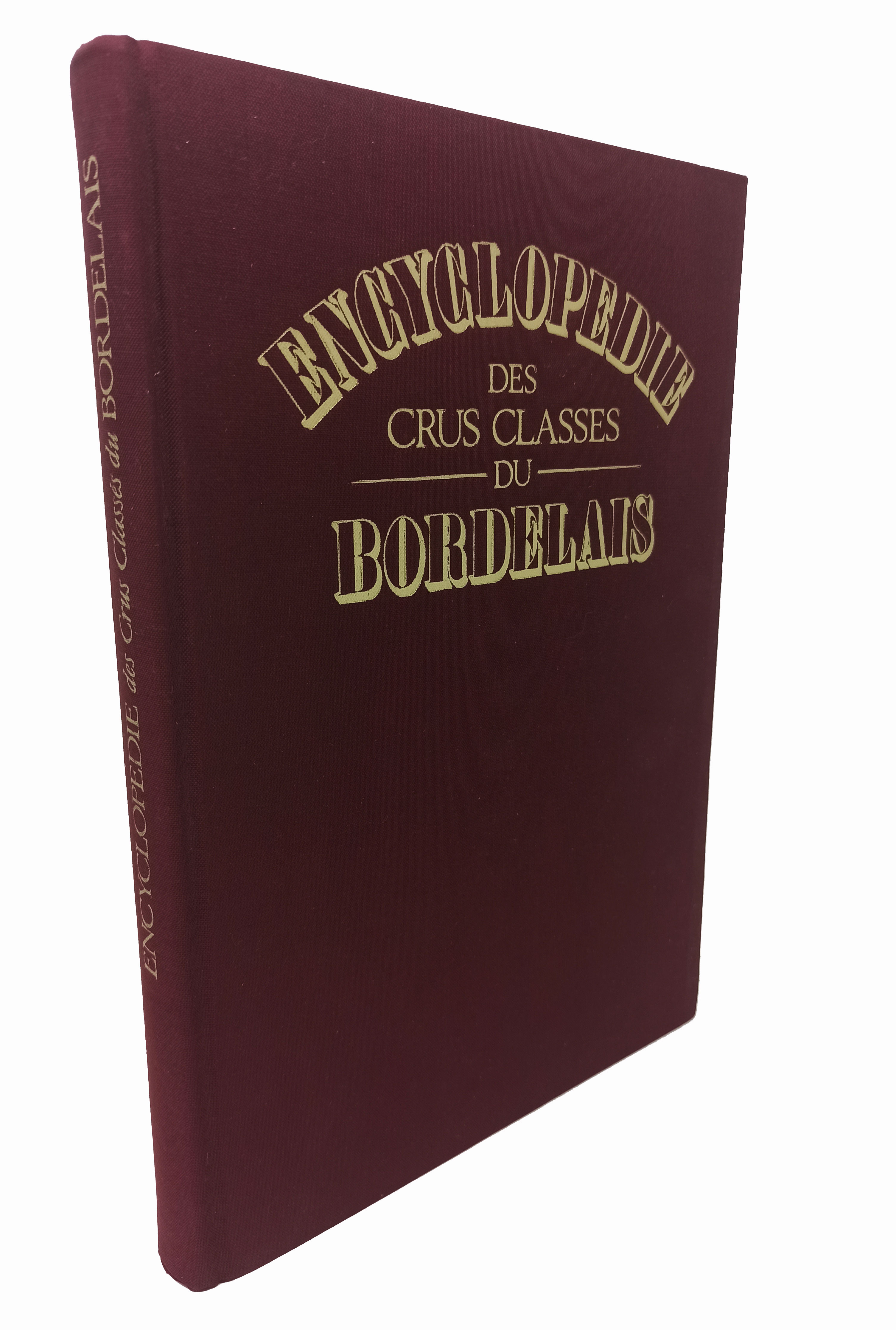 ENCYCLOPEDIE DES CRUS CLASSES DU BORDELAIS