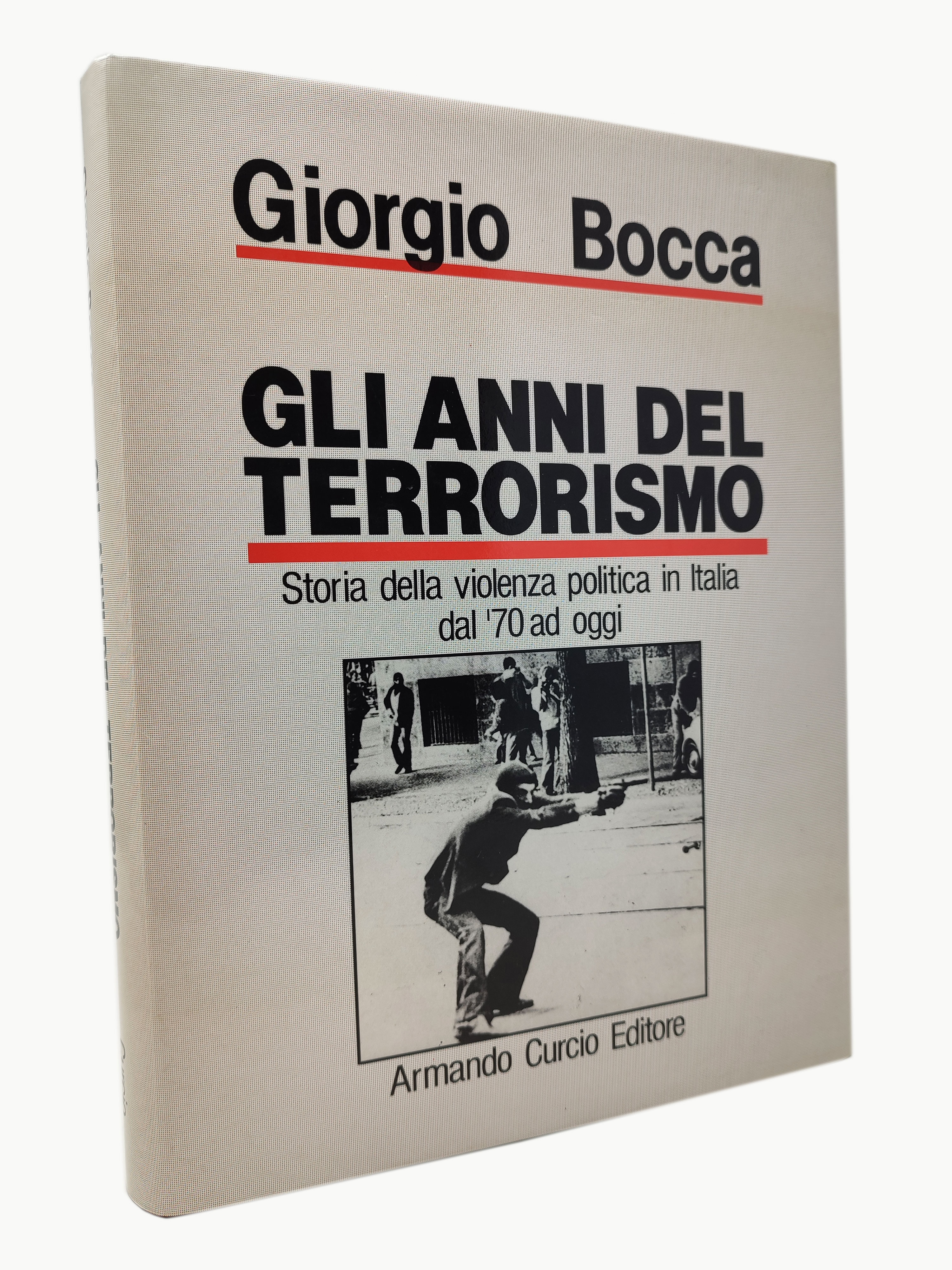 GLI ANNI DEL TERRORISMO. Storia della violenza politica in Italia …