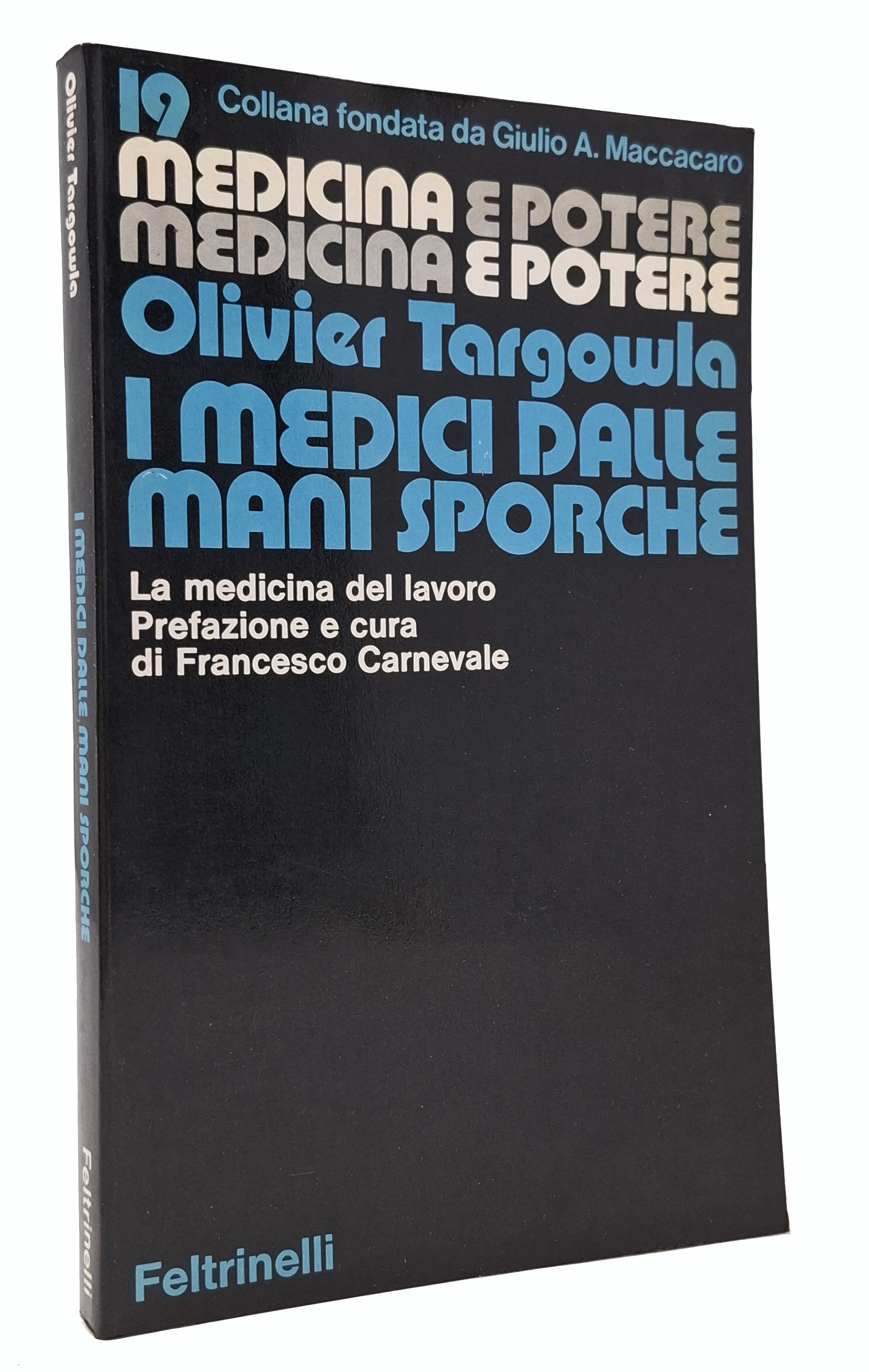 I MEDICI DALLE MANI SPORCHE / La medicina del lavoro