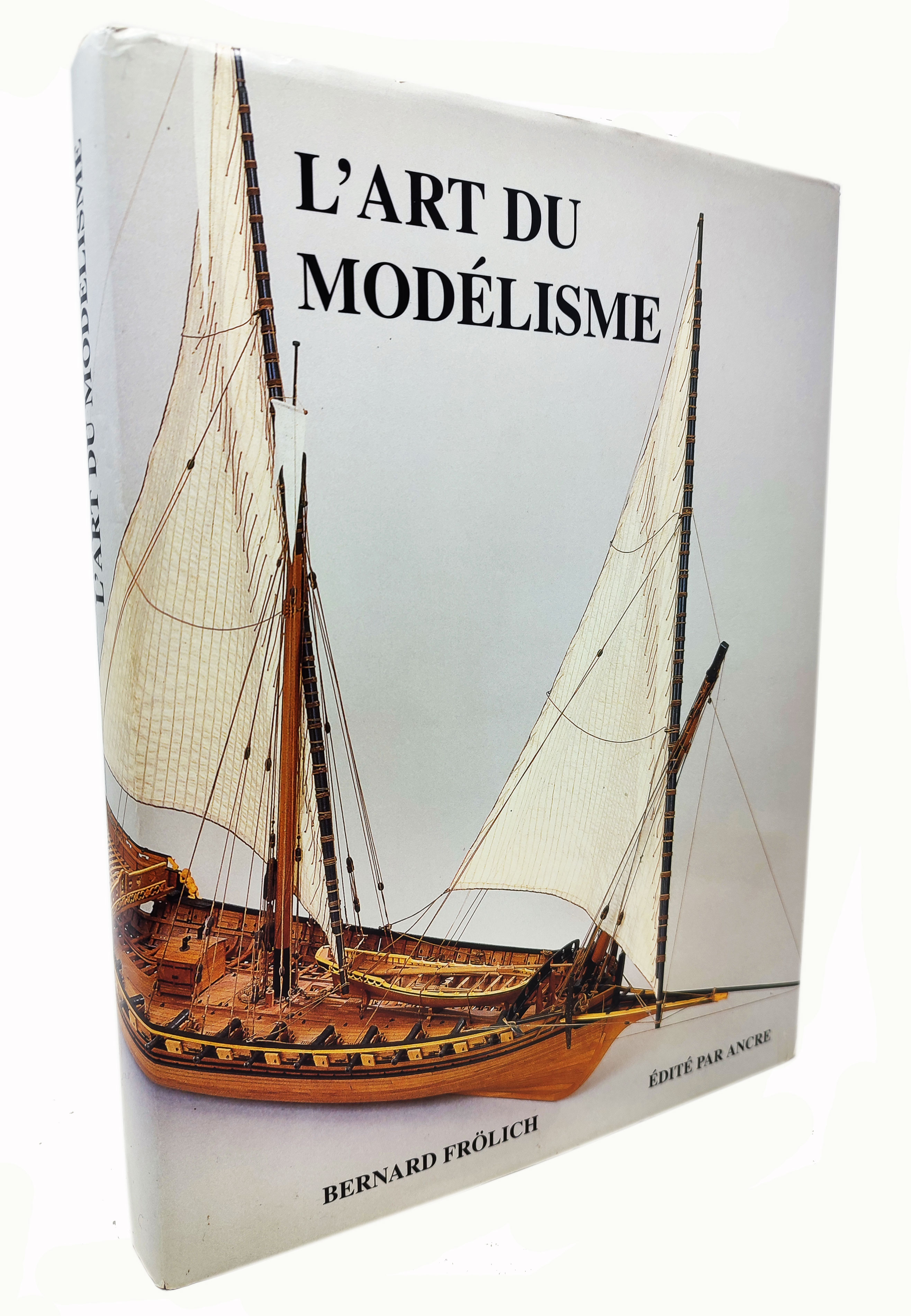 L'ART DU MODELISME Marine à voile 1680 - 1820