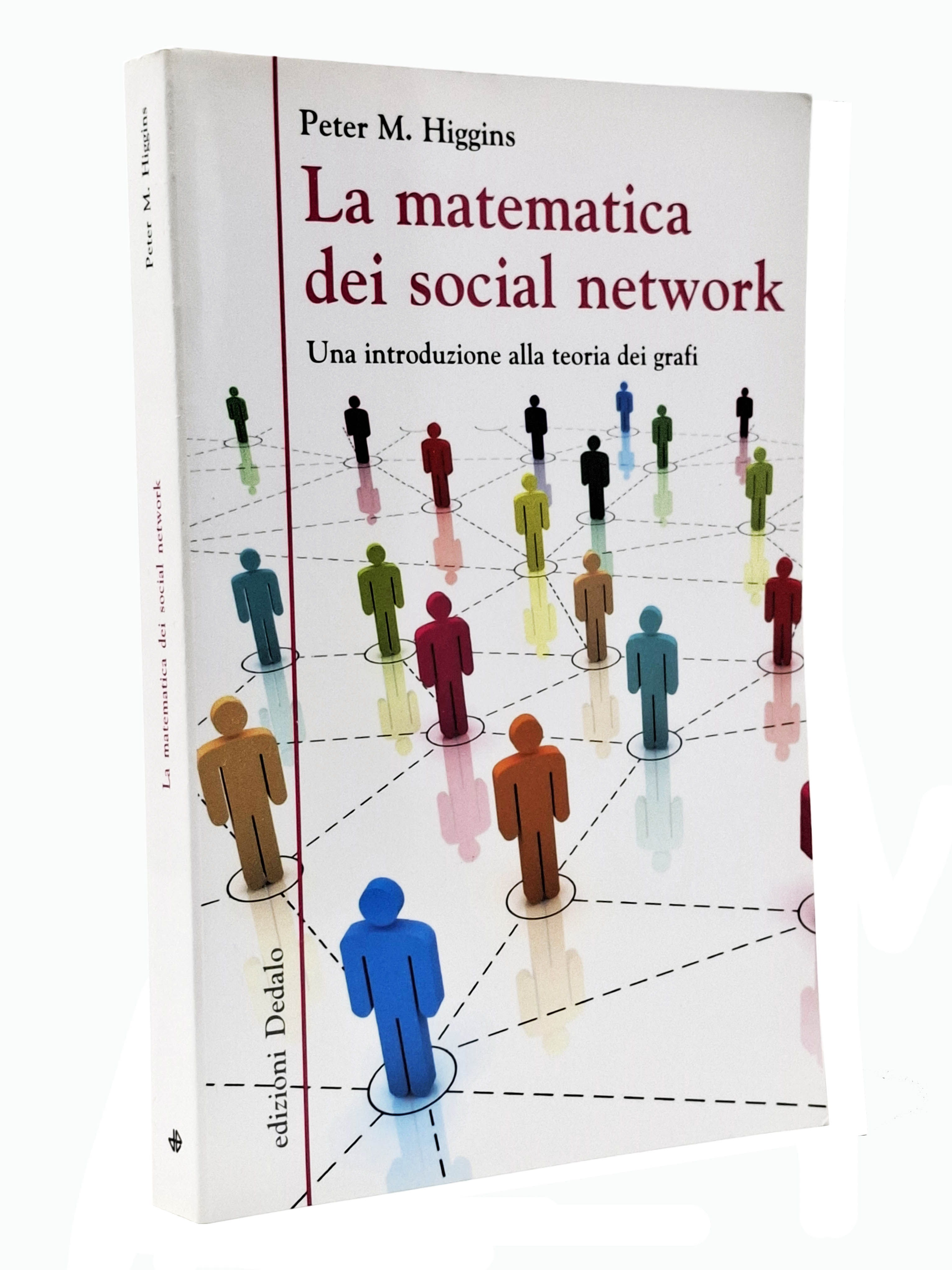 LA MATEMATICA DEI SOCIAL NETWORK. Una introduzione alla teoria dei …