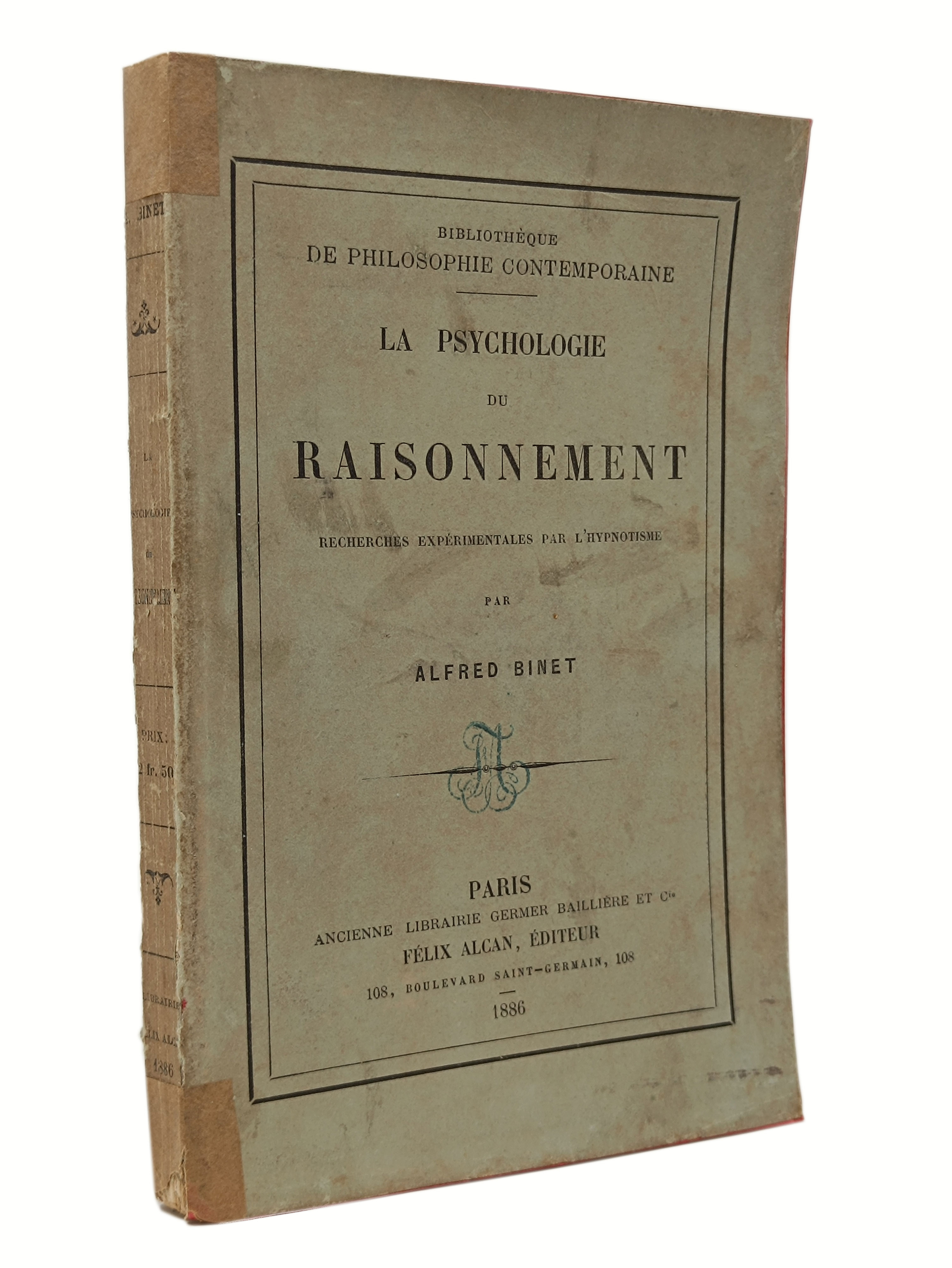 LA PSYCHOLOGIE DU RAISONNEMENT. Recherches expérimentales par l'hypnotisme