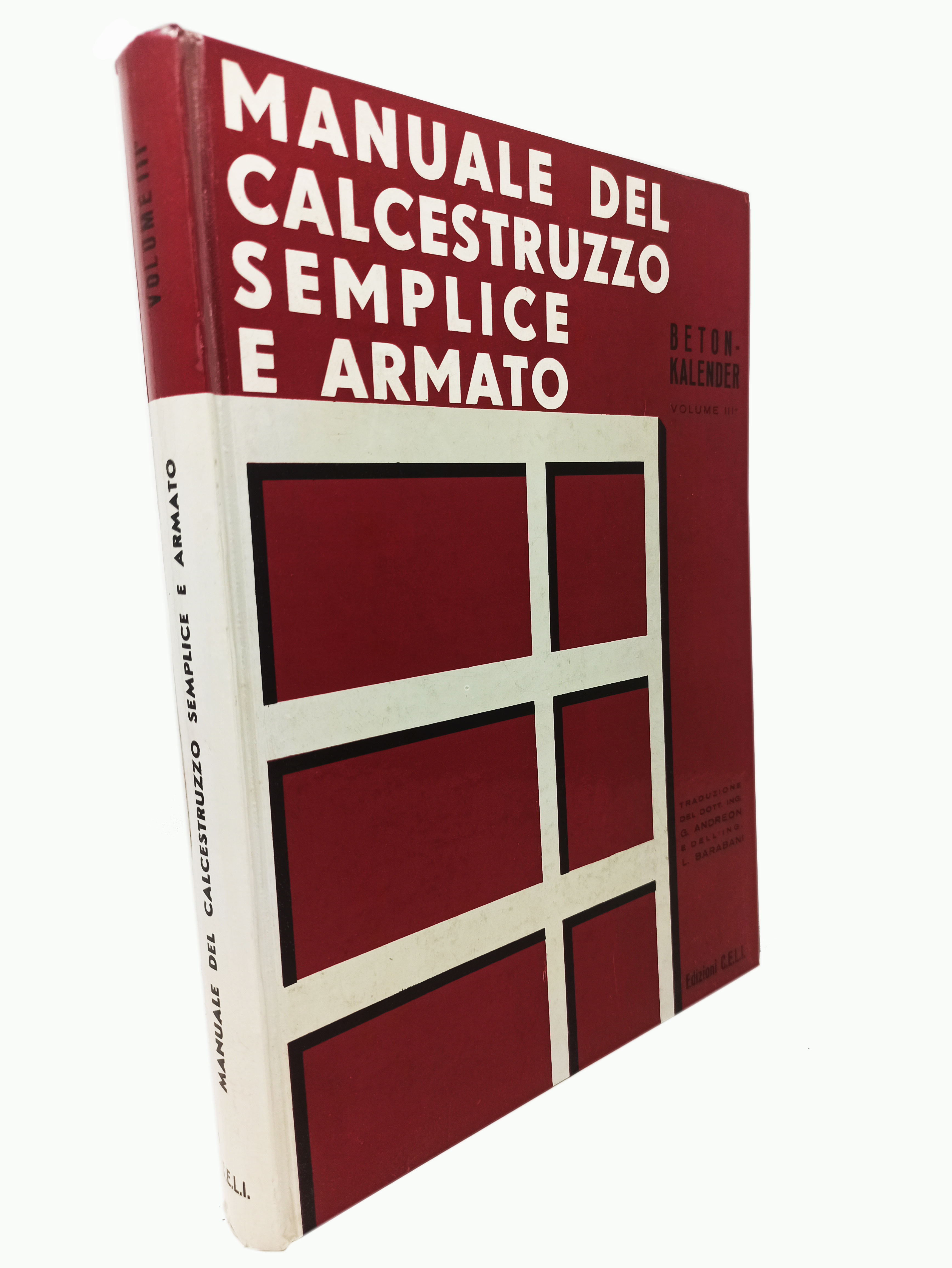 MANUALE DEL CALCESTRUZZO SEMPLICE E ARMATO (Beton-Kalender) / VOLUME III°