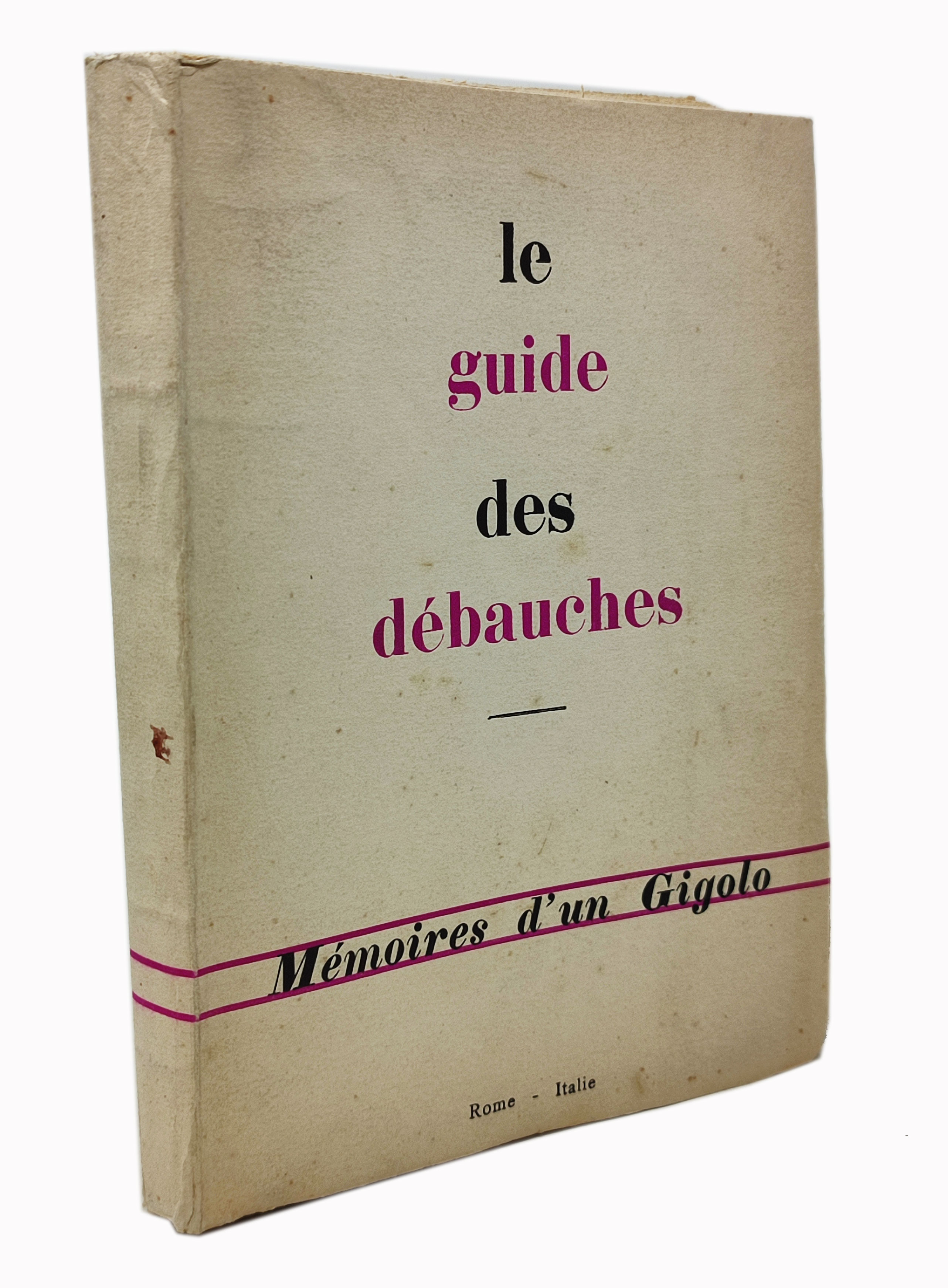 MEMOIRES D'UN GIGOLO OU LE GUIDE DES DEBAUCHES