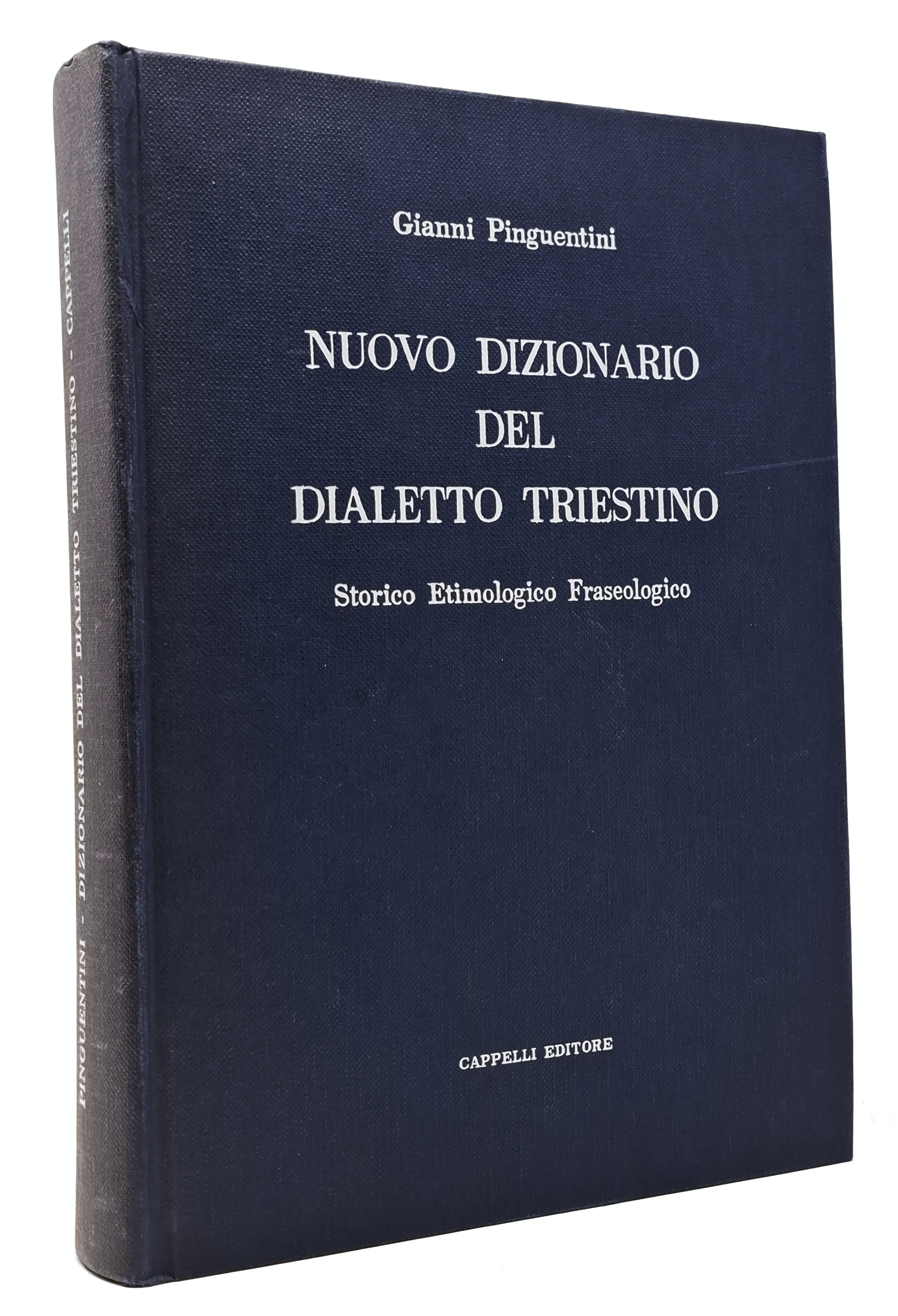 NUOVO DIZIONARIO DEL DIALETTO TRIESTINO / Storico Etimologico Fraseologico