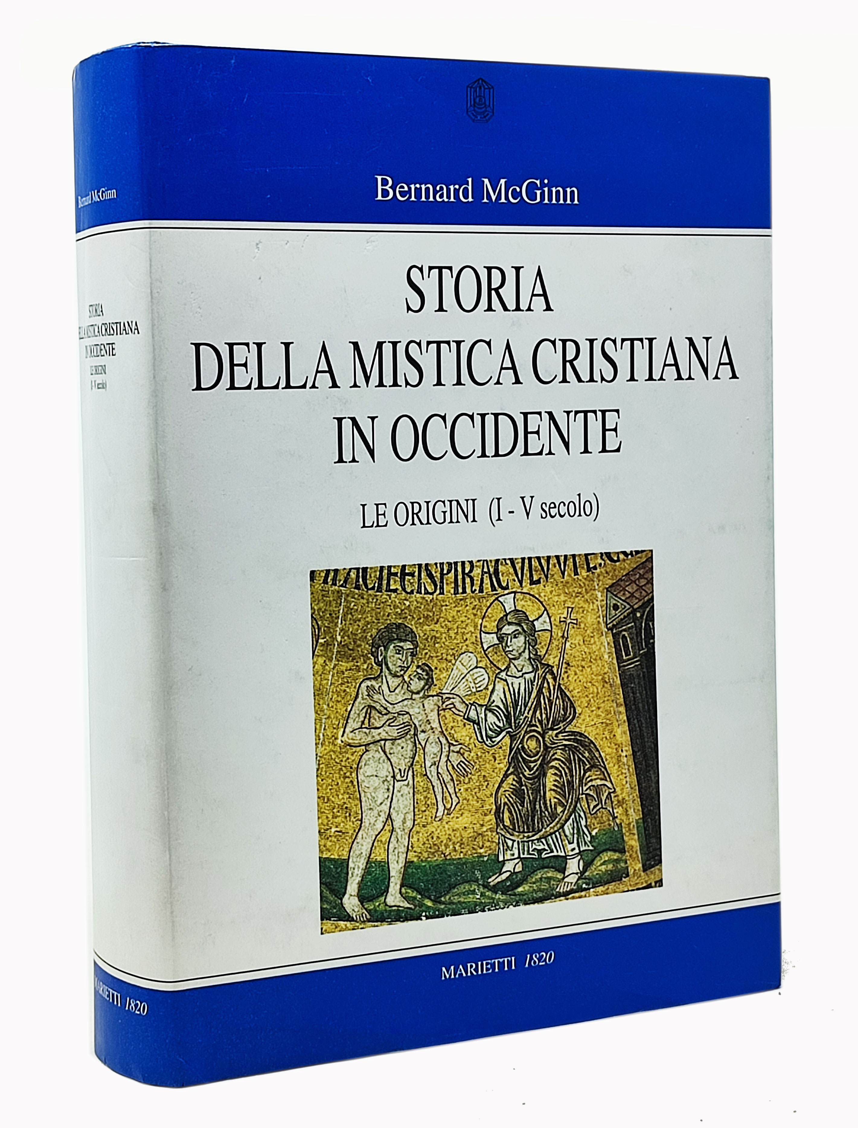 STORIA DELLA MISTICA CRISTIANA IN OCCIDENTE - Le origini (I …