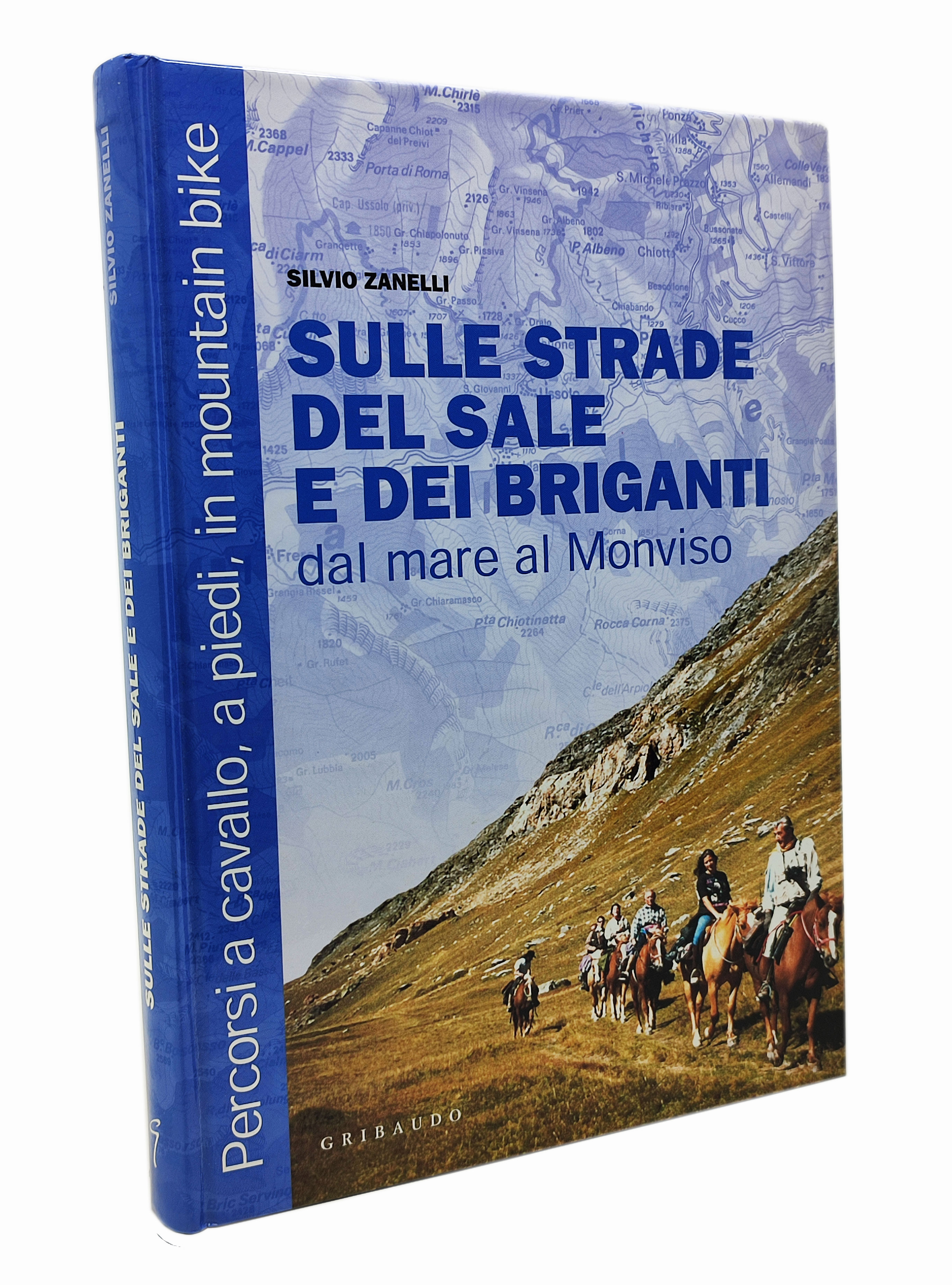 SULLE STRADE DEL SALE E DEI BRIGANTI / dal mare …