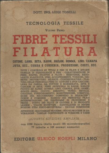 TECNOLOGIA TESSILE volume I°: FIBRE TESSILI, FILATURA