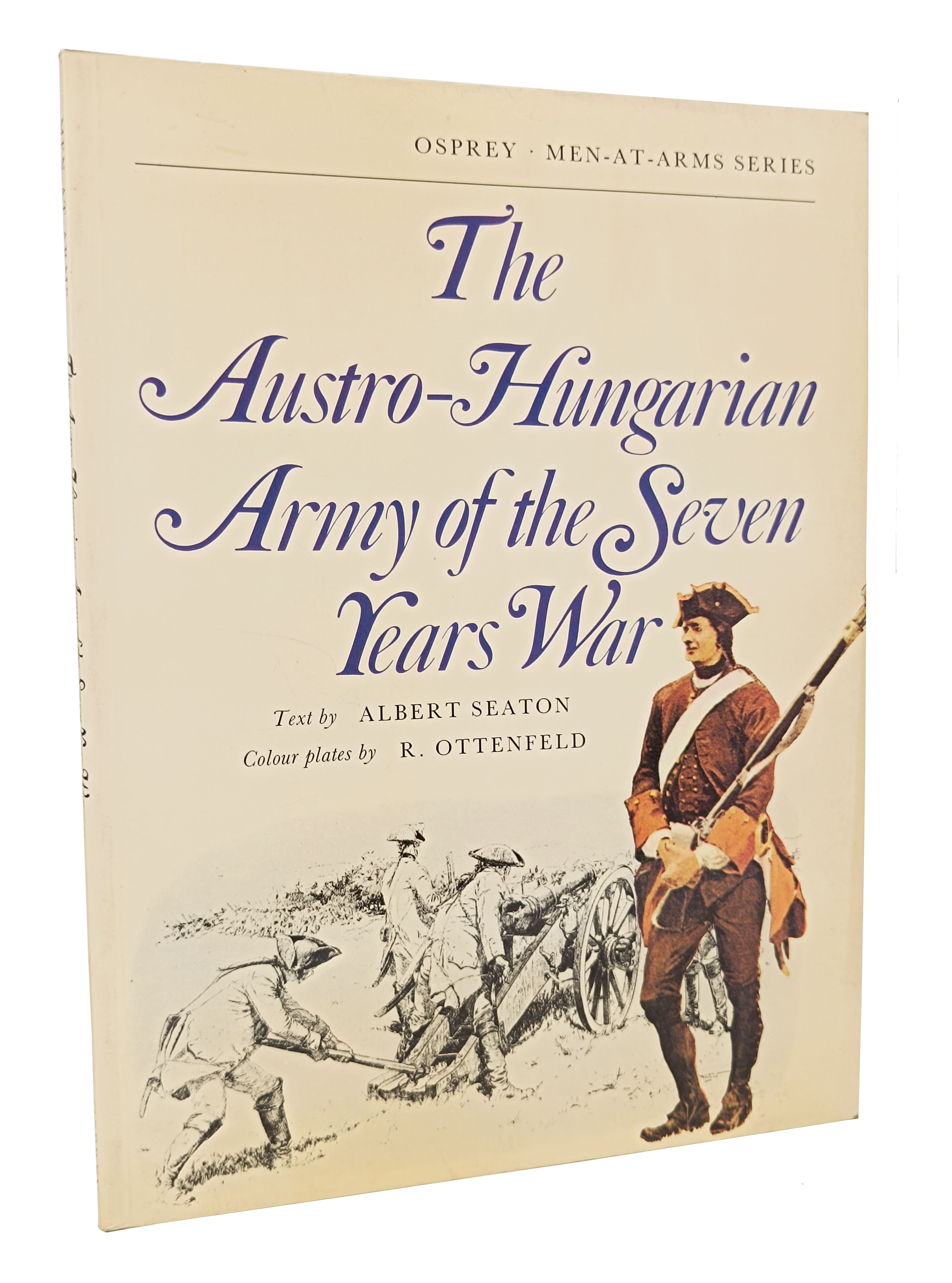 THE AUSTRO-HUNGARIAN ARMY OF THE SEVEN YEARS WAR