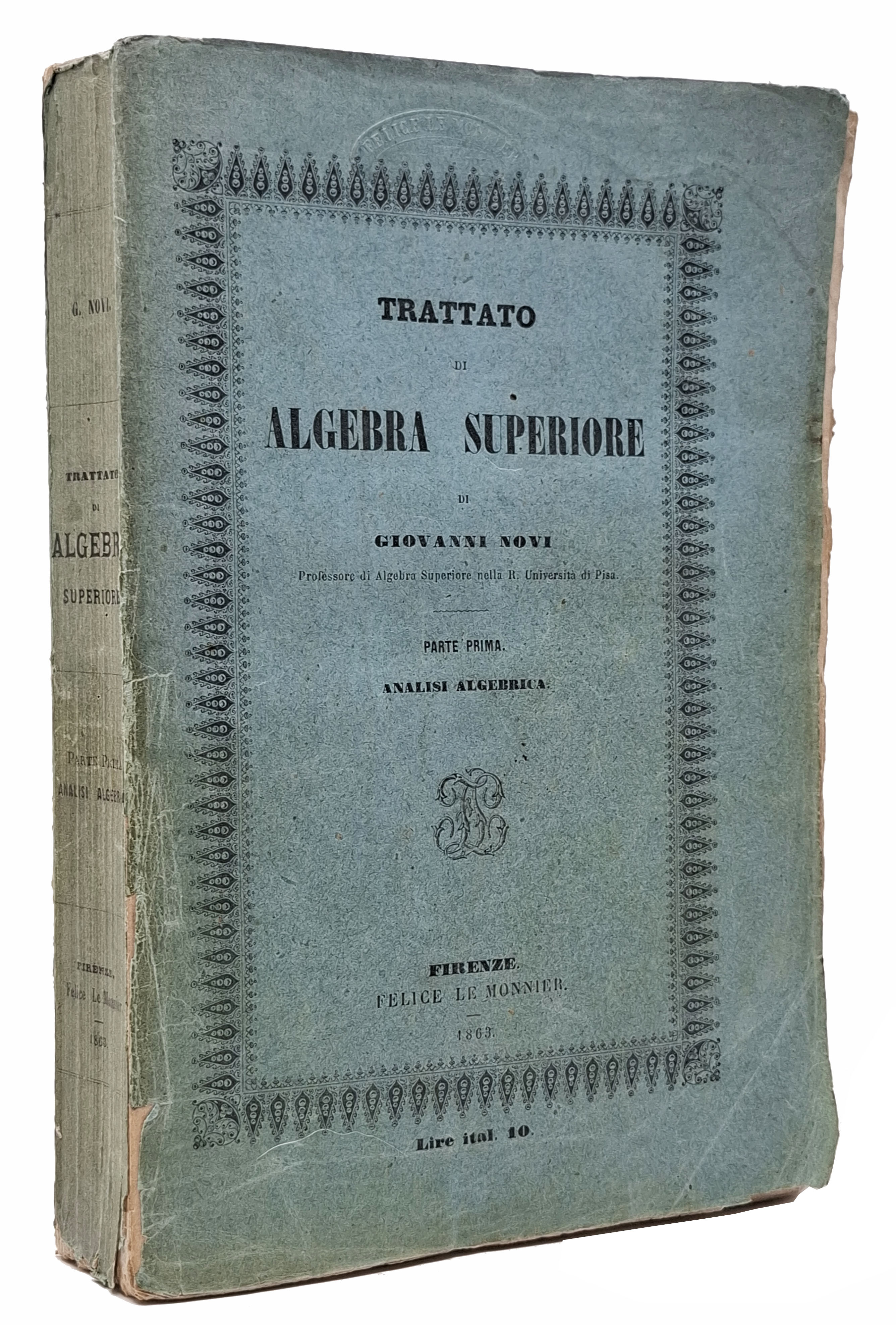TRATTATO DI ALGEBRA SUPERIORE. Parte prima: analisi algebrica