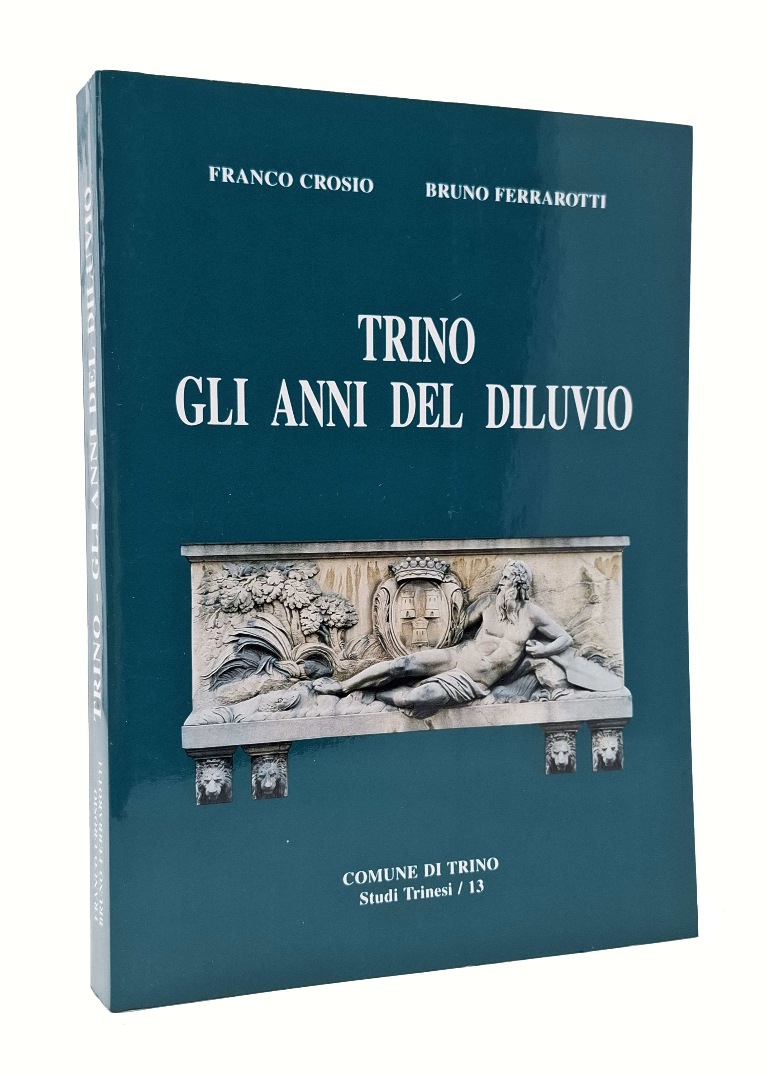 TRINO / GLI ANNI DEL DILUVIO