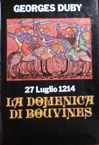 27 LUGLIO 1214 LA DOMENICA DI BOUVINES