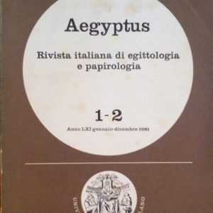 AEGYPTUS, RIVISTA ITALIANA DI EGITTOLOGIA E DI PAPIROLOGIA - ANNO …