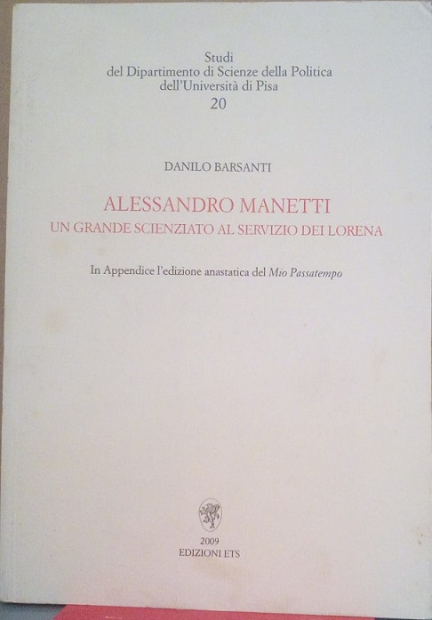 ALESSANDRO MANETTI, UN GRANDE SCIENZIATO AL SERVIZIO DEI LORENA