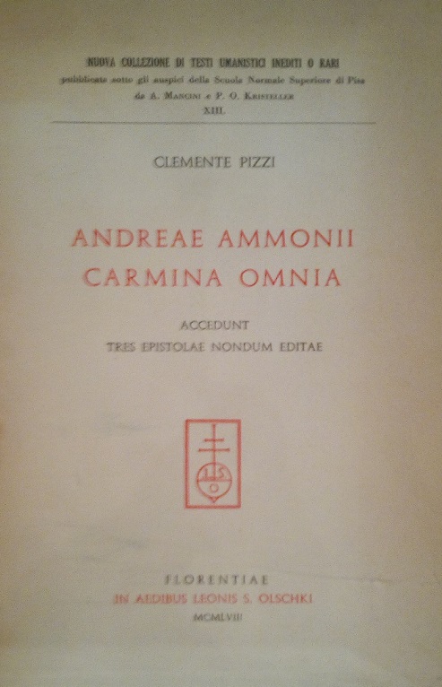 ANDREAE AMMONII CARMINA OMNIA - ACCEDUNT TRES EPISTOLAE NONDUM EDITAE