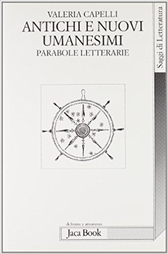 ANTICHI E NUOVI UMANESIMI - PARABOLE LETTERARIE