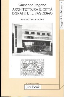 ARCHITETTURA E CITTA' DURANTE IL FASCISMO