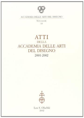 ATTI DELLA ACCADEMIA DELLE ARTI DEL DISEGNO 2001-2002
