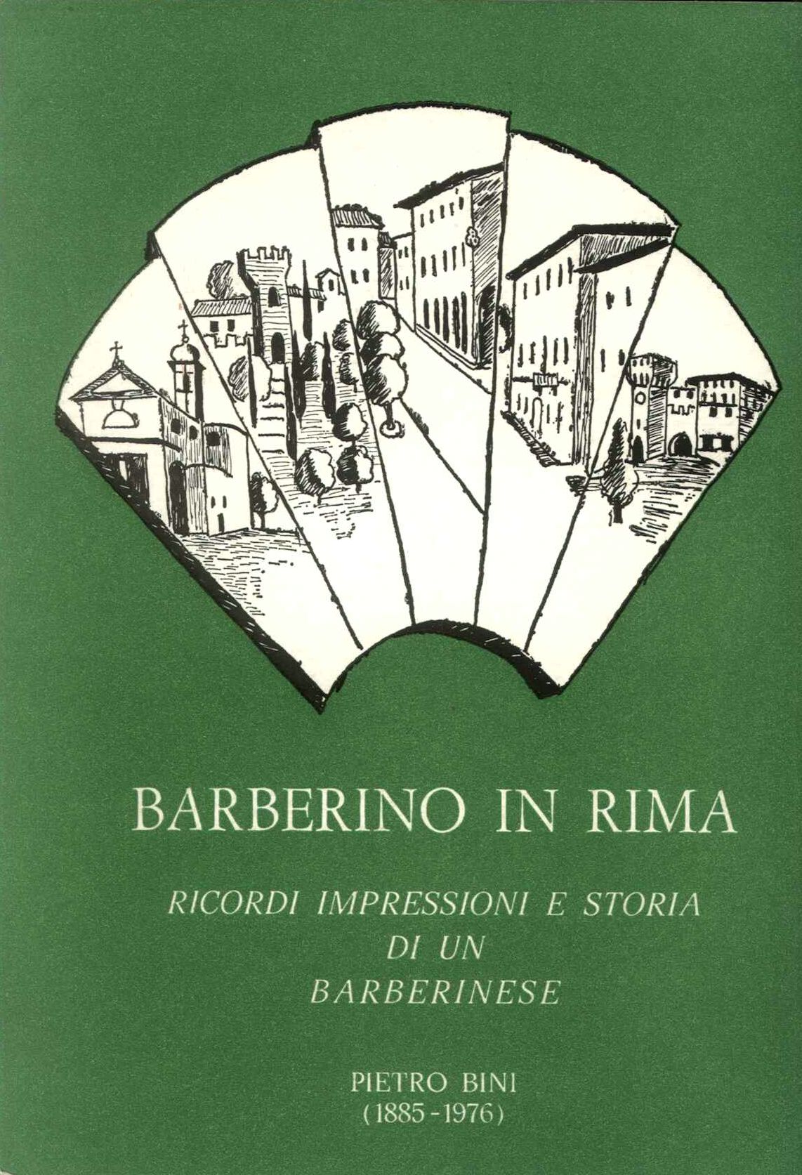 BARBERINO IN RIMA, RICORDI IMPRESSIONI E STORIA DI UN BARBERINESE