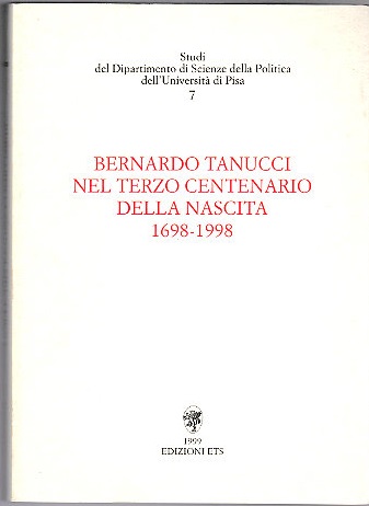 BERNARDO TANUCCI NEL TERZO CENTENARIO DELLA NASCITA 1698-1998