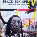 BLACK ELK SPEAKS IV - CREATOR'S PLANETARY WARNING - NARRATION …