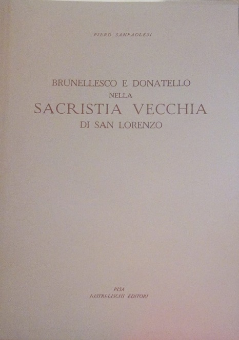 BRUNELLESCO E DONATELLO NELLA SACRISTIA VECCHIA DI SAN LORENZO