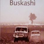 BUSKASHI' - VIAGGIO DENTRO LA GUERRA