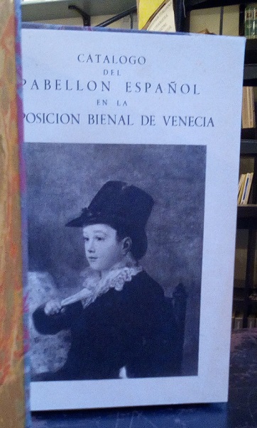 CATALOGO DEL PABELLON ESPANOL EN LA EXPOSICION BIENAL DE VENECIA …
