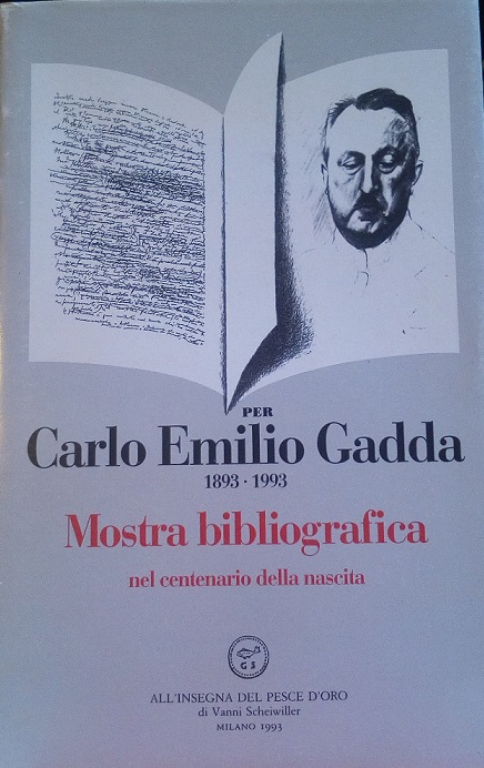 CATALOGO DELLE EDIZIONI DI CARLO EMILIO GADDA - MOSTRA BIBLIOGRAFICA …