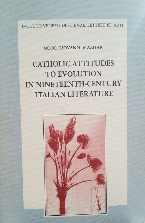 CATHOLIC ATTITUDES TO EVOLUTION IN NINETEENTH-CENTURY ITALIAN LITERATURE