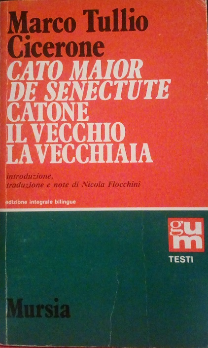 CATO MAIOR DE SENECTUTE - CATONE IL VECCHIO LA VECCHIAIA